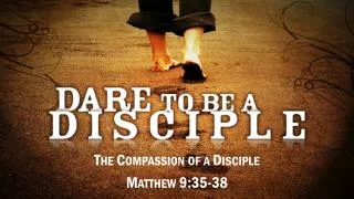 the compassion of a disciple matthew 9 35 38
