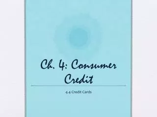 Ch. 4: Consumer Credit