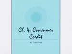 Ch. 4: Consumer Credit - slide 1