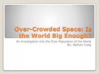 Over-Crowded Space: Is the World Big Enough?