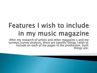 Features I wish to include in my music magazine