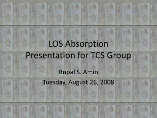 LOS Absorption Presentation for TCS Group