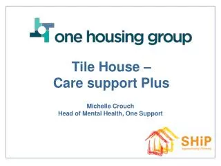 Tile House – Care support Plus