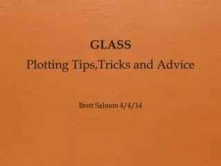 GLASS Plotting Tips,Tricks and Advice