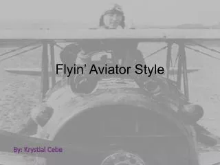 Flyin ’ Aviator Style
