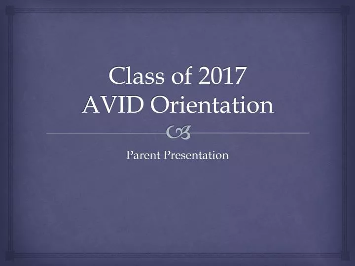 class of 2017 avid orientation