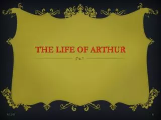 THE LIFE OF ARTHUR