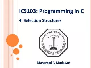 ICS103: Programming in C 4: Selection Structures