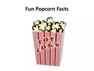 Fun Popcorn Facts