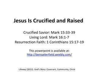 Jesus Is Crucified and Raised