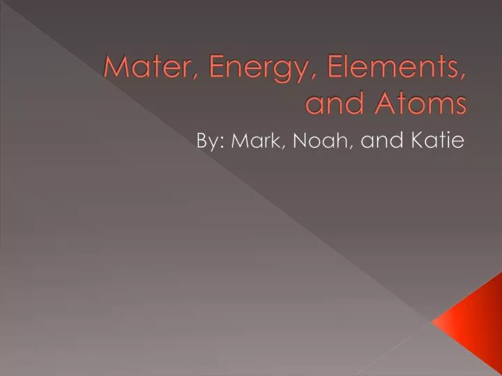 mater energy elements and atoms