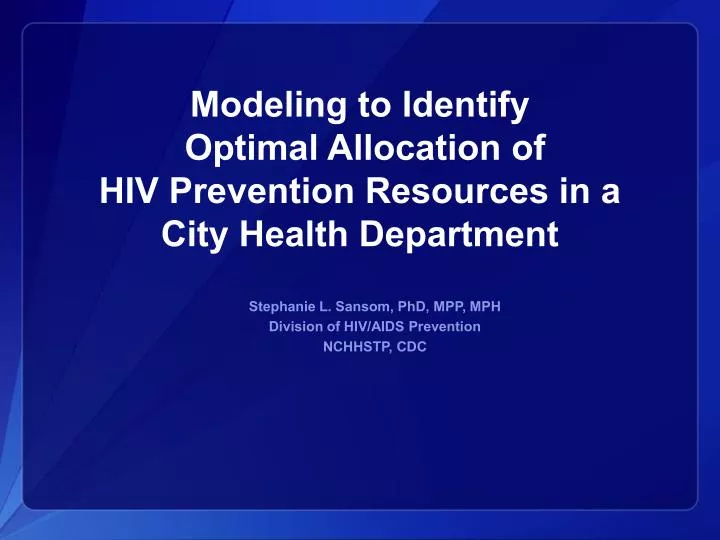 modeling to identify optimal allocation of hiv prevention resources in a c ity health department