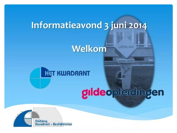 informatieavond 3 juni 2014 welkom