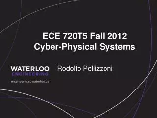 ECE 720T5 Fall 2012 Cyber-Physical Systems