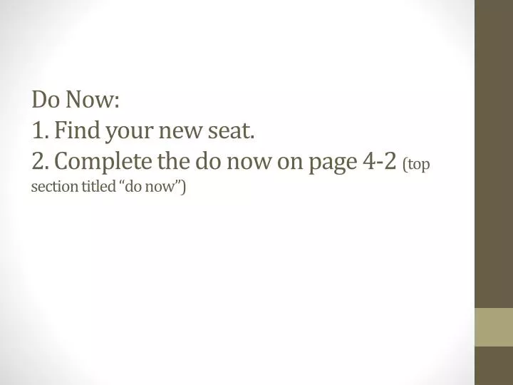 do now 1 find your new seat 2 complete the do now on page 4 2 top section titled do now