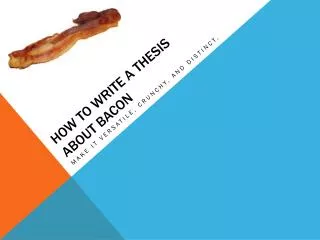 How to write a thesis about bacon