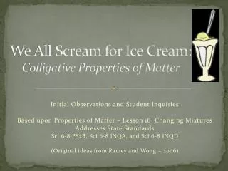 We All Scream for Ice Cream: Colligative Properties of Matter