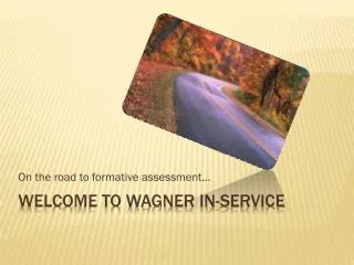 Welcome to Wagner In-service