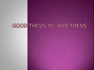 Good Thesis vs. Bad Thesis