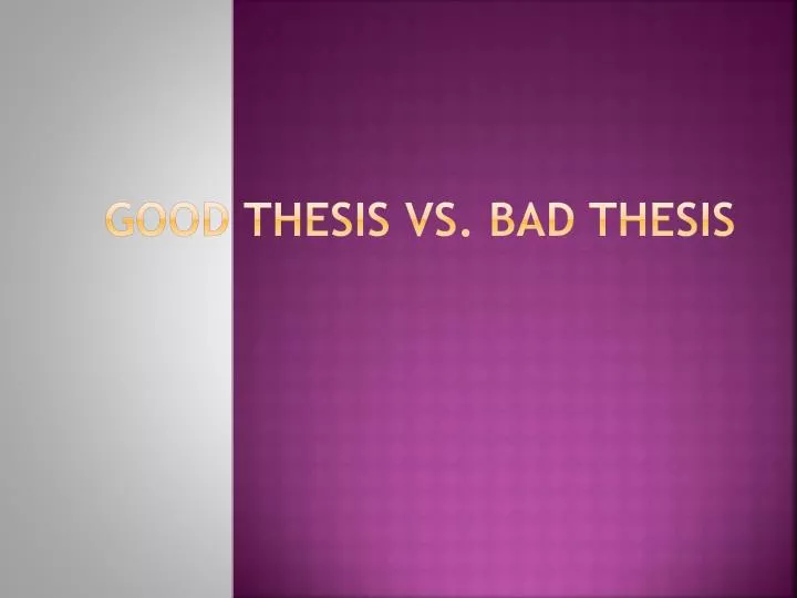 good thesis vs bad thesis