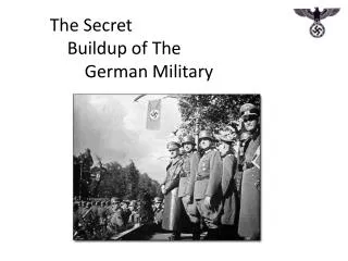 The Secret Buildup of The German Military