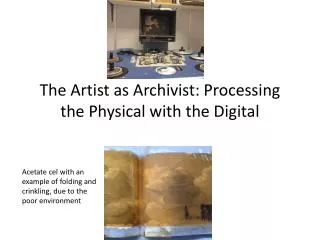 The Artist as Archivist: Processing the Physical with the Digital