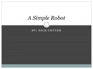 A Simple Robot