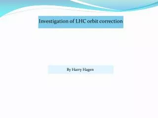 Investigation of LHC orbit correction