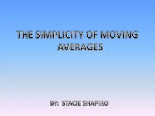 THE SIMPLICITY OF MOVING AVERAGES