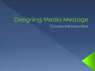 Designing Media Message