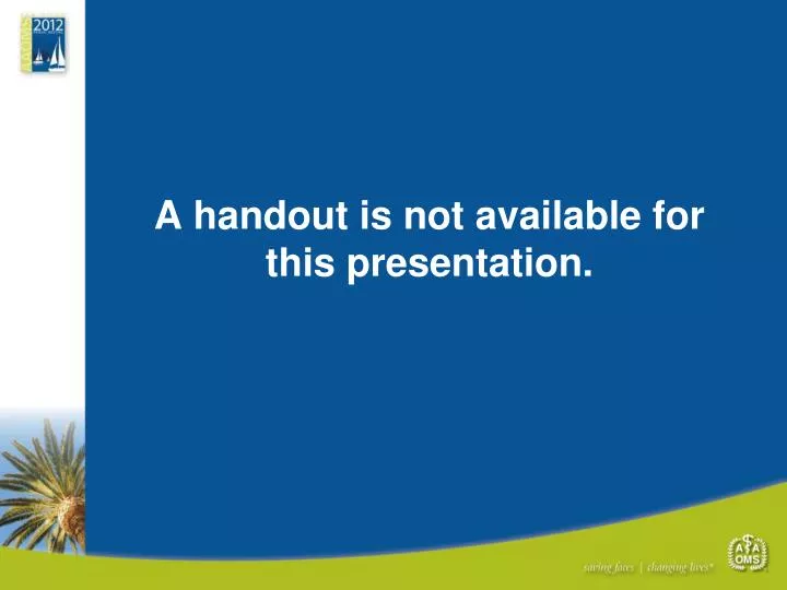 a handou t is not available for this presentation