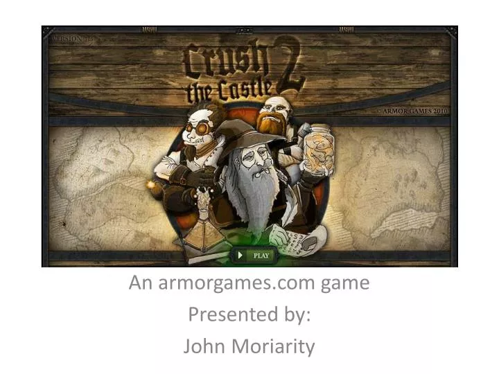 an armorgames com game presented by john moriarity