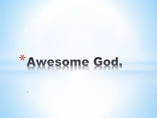 Awesome God.