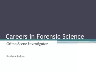 Careers in Forensic Science