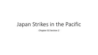 Japan Strikes in the Pacific