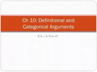 Ch 10: Definitional and Categorical Arguments