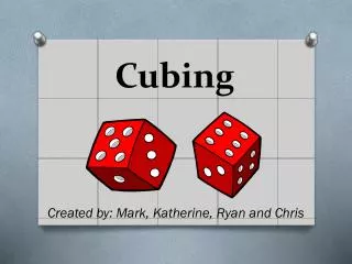 Cubing