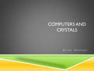 Computers and Crystals