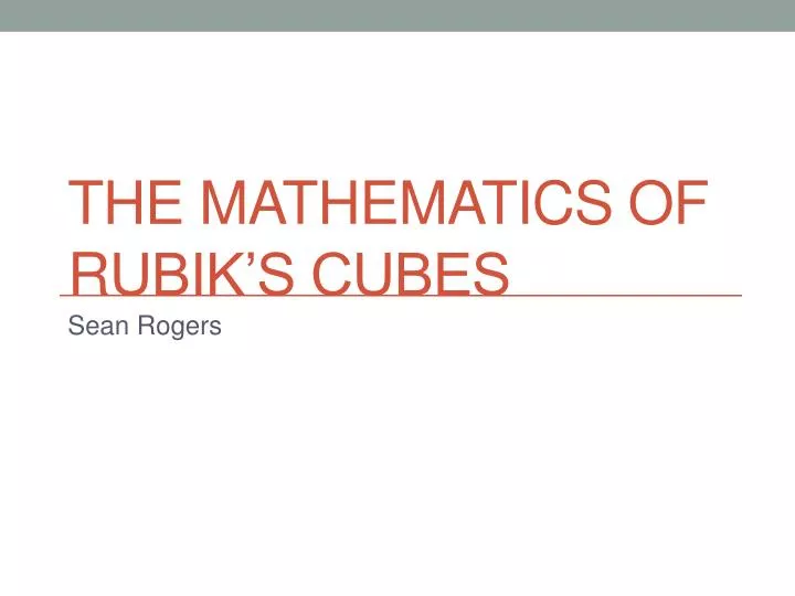 the mathematics of r ubik s cubes