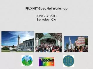 FLUXNET-SpecNet Workshop June 7-9, 2011 Berkeley, CA