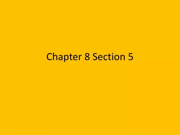 chapter 8 section 5