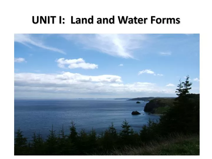 unit i land and water forms