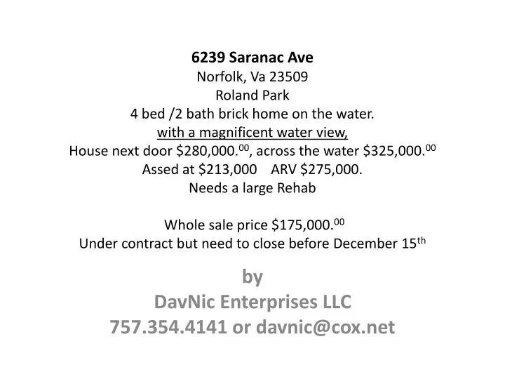 by davnic enterprises llc 757 354 4141 or davnic@cox net