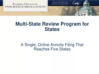 Multi-State Review Program for States A Single, Online Annuity Filing That Reaches Five States