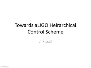 Towards aLIGO Heirarchical Control Scheme