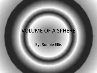 VOLUME OF A SPHERE