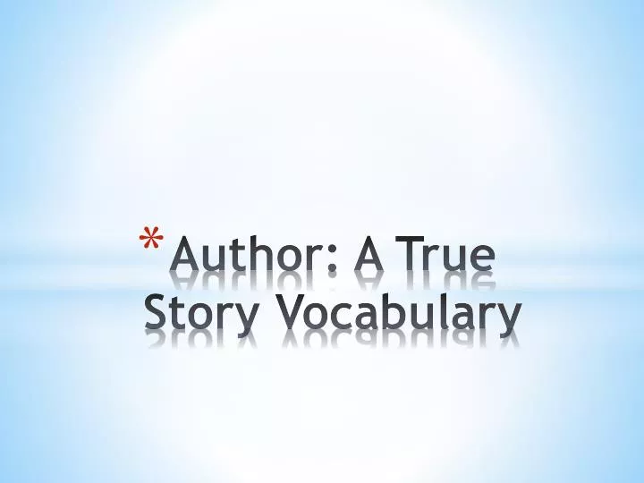 author a true story vocabulary