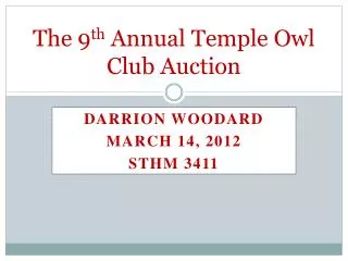 The 9 th Annual Temple Owl Club Auction