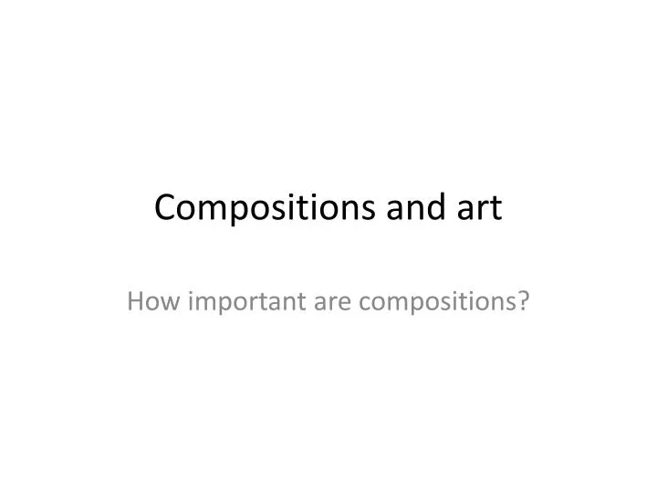 compositions and art