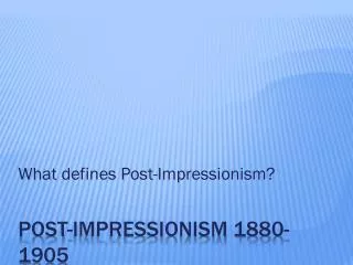 Post-Impressionism 1880-1905